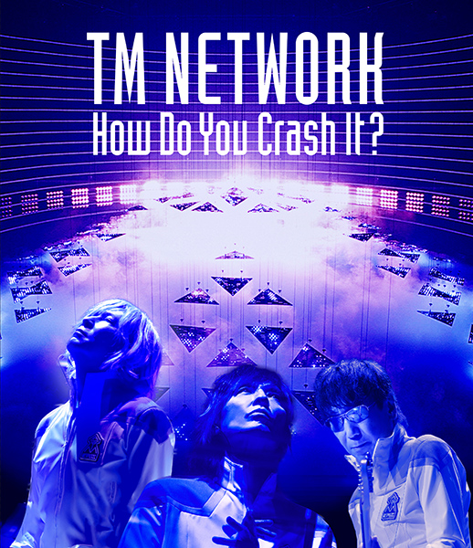 TM NETWORK、ライブ映像作品「How Do You Crash It?」発売記念で ...